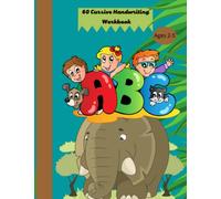 Cursive Handwriting Workbook: 60 Handwriting Sheet for Kids include Motor Skills Alphabet Sight Word & Sentence | Tracing Sheets made for Ages 2-5 | ... activity skills | Elephant Theme Lovers Cover