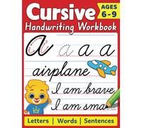 Cursive Handwriting Workbook: Cursive Writing Practice Book For Kids | 100+ Pages To Learn Cursive Handwriting | Practice Penmanship With Positive ... | Write Alphabet Letters, Words & Sentences