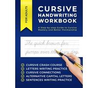 Cursive Handwriting Workbook for Adults: A Step-by-step Guide to Cursive Mastery and Better Penmanship