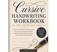 Cursive Handwriting Workbook for Adults and Teens: Learn Cursive Writing with Step-by-Step Letter Tracing, Penmanship Practice, Sentence Copywork, Signature Practice, and Everyday Handwriting Drills