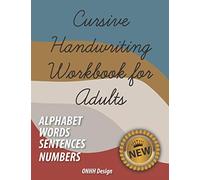Cursive Handwriting Workbook for Adults: Comprehensive Learning and Practice Workbook with Inspiring and Motivating Learn Cursive Writing - improve handwriting for adults 8.5" x 11"