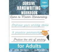 Cursive Handwriting Workbook for Adults: Improve your writing skills & practice penmanship for adults, Learn to Write in Cursive and Improve Your Writing Skills