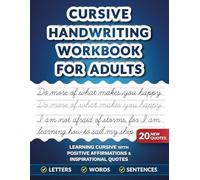 Cursive Handwriting Workbook for Adults: Learning Cursive with Positive Affirmations & Inspirational Quotes