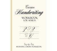 Cursive Handwriting Workbook for Adults / Step-by-Step Beginning Cursive Workbook: A-Z Letter tracing and practice sheets (7x10 - 156 pages)