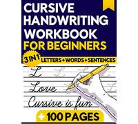 Cursive Handwriting Workbook For Beginners: 3 in 1 Letters Words Sentences Cursive Dot to Dot Tracing Practice For Kids, Teens, Adults Book To Learn Writing In Cursive