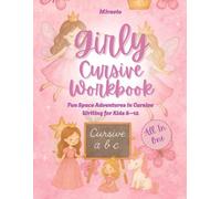 Cursive Handwriting Workbook for Girls Ages 8-12: Learn Cursive Writing with Fun Words, Cute Facts, and Coloring Pages - Perfect for Kids Who Love ... (Cursive Explorer : Fun writing Adventures)