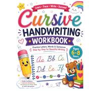 Cursive Handwriting Workbook for Kids Ages 6-8: Practice letters, words, sentences step-by-step for beautiful writing