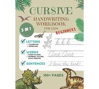 Cursive Handwriting Workbook For Kids Beginners: Cursive Handwriting Practice Book For Kids Grade 1-5 | 3 in 1 Learning Cursive Handwriting Workbook ... Words, and Sentences - Dinosaurs Cover Theme