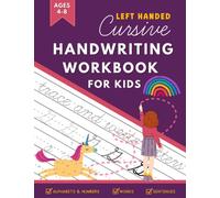Cursive Handwriting Workbook for Kids Left Handed: Letter Tracing Writing Book for Beginners To Write Alphabets Numbers Words and Sentences