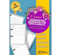 Cursive Handwriting Workbook For Teens: Advanced Guide To Mastering Penmanship