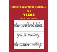 Cursive Handwriting Workbook For Teens: Advanced Handwriting Workbook For Young Adults With Quotes.(From Beginner To Advanced ).