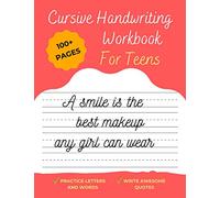 Cursive Handwriting Workbook For Teens (Beginners): Beginning cursive writing practice book for empowered girls. For teens and young adults (Cursive handwriting workbooks)