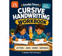 Cursive Handwriting Workbook: Lefty-Friendly, Smudge-Smart Practice for Letters, Joins, Words, and Sentences