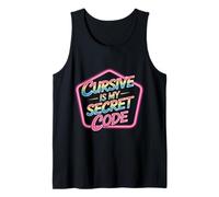 Cursive is My Secret Code Penmanship Writing |- Tank Top