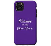 Cursive Is My Super Power Handwriting Humor Pun Fun Case for iPhone 11 Pro Max