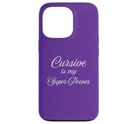 Cursive Is My Super Power Handwriting Humor Pun Fun Case for iPhone 13 Pro