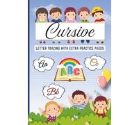 Cursive Letter Tracing Workbook for Kids: A-Z Cursive Alphabet Tracing with Extra Pages for Handwriting Practice: Beginning Cursive Writing for ... Cursive with Tracing and Independent Practice