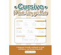 Cursive Made Easy for Kids: A beginner-friendly workbook to build confidence and handwriting skills