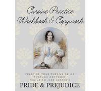 Cursive Practice Workbook & Copywork, Wide-Ruled Paper (11/32 inch) with Pride & Prejudice: Practice Your Cursive Skills Through Copywork Featuring ... and Prejudice (Charlotte Mason Copywork)