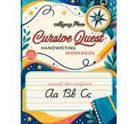 Cursive Quest Handwriting Workbook: Cursive Writing Practice for Kids Ages 8-12: A Step-by-Step Beginner Workbook for Letters, Connections, Words, Sentences & Penmanship