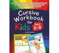 Cursive Workbook For Kids Ages 6-8: 1st Grade Workbooks : Cursive Letter and Word Tracing, Number Tracing, and Coloring Activities for Kids