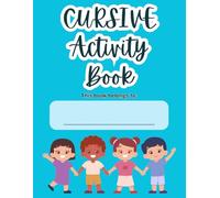 Cursive Workbook for Kids Ages 7-14, 200 Pages, Blank Pages for Practice, Transform Your Writing Skills with this Step-by-Step Cursive Handwriting ... Great for Homeschooling! Great for Kids!