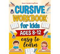 Cursive Workbook for Kids Ages 8-12: 3-in-1 Handwriting Practice Book with Step-by-Step Tracing to Master Cursive Letters, Words & Sentences, Improve Spacing, and Build Clear, Confident Writing
