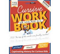 Cursive Workbook for Kids Ages 8-12: Captivating History for Curious Kids in a Fun Cursive Handwriting Workbook (The Cursive Journey)