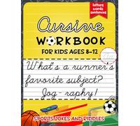 Cursive Workbook for Kids Ages 8-12: Fun Handwriting Practice Book to Learn Writing Skills With Letters, Words, Sentences & Jokes for Sports Lovers! (The Fun-to-Write Series)