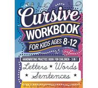 Cursive Workbook for Kids Ages 8-12: Handwriting Practice Book for Children - 3 in 1 Letters, Words & Sentences