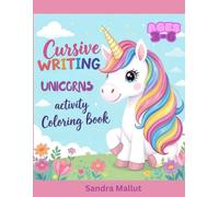 Cursive Writing Activity & Coloring Book: A Magical Unicorn-Themed Cursive Writing and Coloring Workbook for Ages 3-6 | Fun Tracing Practice, ... for Preschool and Kindergarten Kids