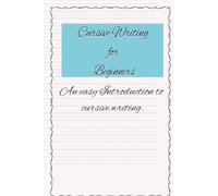 Cursive Writing for Beginners: An easy introduction to cursive writing