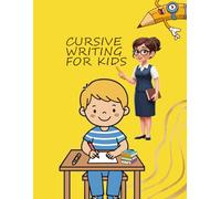 Cursive Writing For Kids: A Step-by-Step Handwriting Workbook for Kids Ages 5-10 • Fun and Easy Handwriting Practice for Young Learners 105 pages