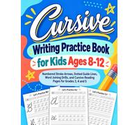 Cursive Writing Practice Book for Kids Ages 8-12: Numbered Stroke Arrows, Dotted Guide Lines, Word Joining Drills, and Cursive Reading Pages for Grades 3, 4 and 5