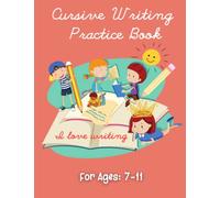 Cursive Writing Practice Book- Handwriting Practice Books for Ages 7-11.