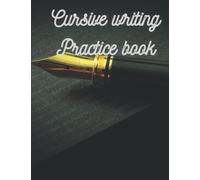 Cursive writing Practice booklet: 120 Lined Writing Pages - For Students Learning to Write Letters: 8.5 x 10.5 inches