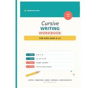 Cursive Writing Workbook for Kids Ages 8-12: Step by Step Mastery - Mastering Cursive with Enthusiasm, Creativity, and Confidence