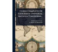 Curso Completo De Geografia Universal Antigua Y Moderna...