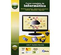 Curso completo de informática : sistemas operativos, aplicaciones ofimáticas, Internet, multimedia y seguridad