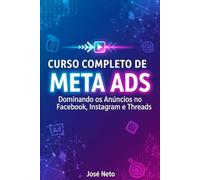 CURSO COMPLETO DE META ADS: Dominando os Anúncios no Facebook, Instagram e Threads (Marketing Digital)