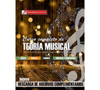 Curso completo de teoría musical: Comprenda la música, adquiera recursos de análisis y composición