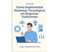 Curso de Como implementar mudanças tecnológicas em empresas tradicionais