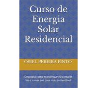 Curso de Energia Solar Residencial: Descubra como economizar na conta de luz e tornar sua casa mais sustentável!