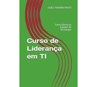 Curso de Liderança em TI: Como Gerenciar Equipes de Tecnologia