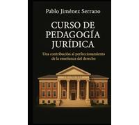 Curso de Pedagogía Jurídica: Una Constribución al Perfeccionamiento de la Enseñanza del Derecho