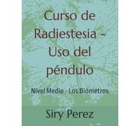 Curso de Radiestesia - Uso del péndulo: Nivel Medio - Los Biómetros