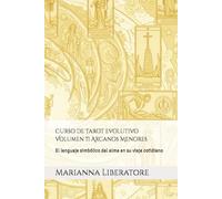 Curso de Tarot evolutivo Volumen II Arcanos Menores: El lenguaje simbólico del alma en su viaje cotidiano
