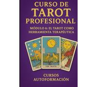 Curso de Tarot Profesional: Módulo 6: El Tarot como herramienta terapéutica