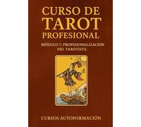 Curso de Tarot Profesional: Módulo 7: Profesionalización del Tarotista