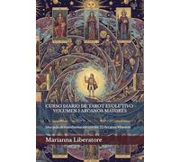 CURSO DIARIO DE TAROT EVOLUTIVO - VOLUMEN 1 ARCANOS MAYORES: Una guía de transformación con los 22 Arcanos Mayores (Curso de Tarot Evolutivo)